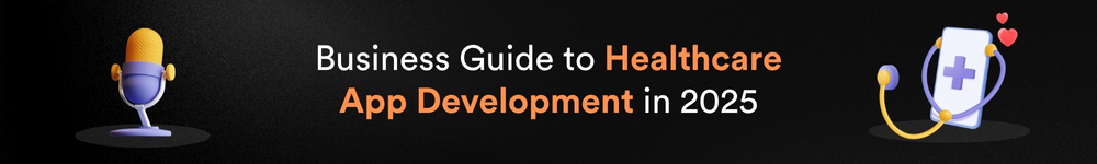 Podcast - Guide to Healthcare Development in 2025