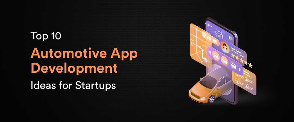 Automotive App Development Ideas for Startups
