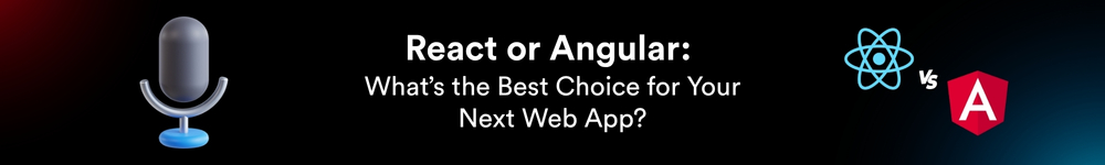 React or Angular: What’s the Best Choice Podcast