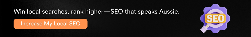 Win local searches, rank higher—SEO that speaks Aussie