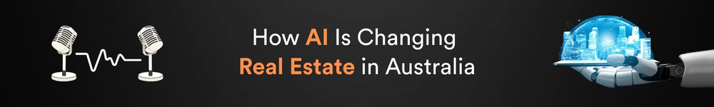 How AI Is Changing Real Estate in Australia Podcast