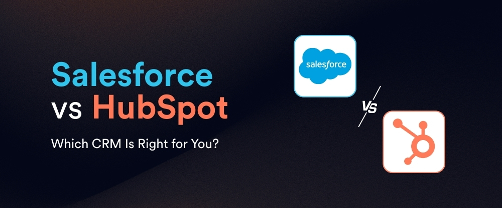 Salesforce vs HubSpot_ Which CRM Is Right for You