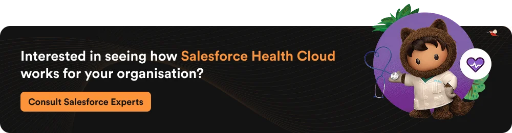 Interested in seeing how Salesforce Health Cloud works for your organisation?