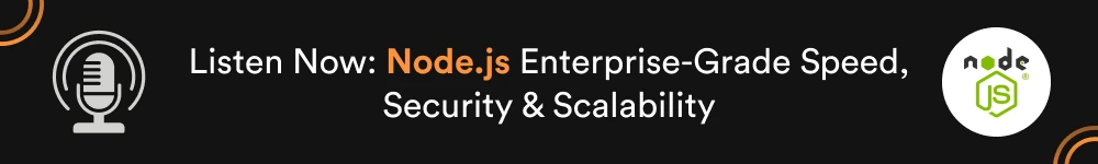 Listen Now_ Node.js Enterprise-Grade Speed, Security & Scalability