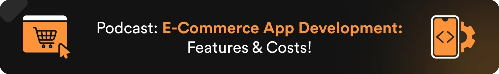 Podcast_ E-Commerce App Development_ Features & Costs!