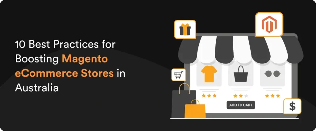 10 Best Practices for Boosting Magento eCommerce Stores in Australia
