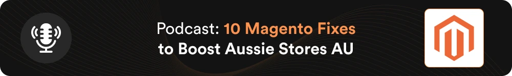 Podcast_ 10 Best Practices for Boosting Magento eCommerce Stores in Australia