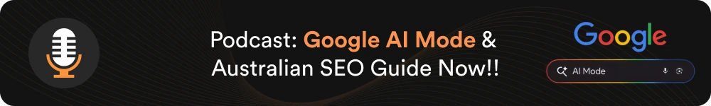 Podcast_ Google AI Mode & Australian SEO Guide Now!!