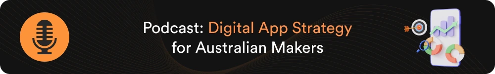 Podcast_ Why Every Australian Manufacturer Needs a Digital App Strategy