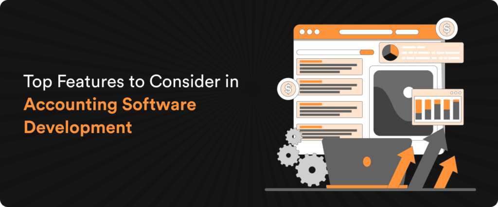 Top Features to Consider in Accounting Software Development
