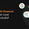 What Googles AI-Powered Search Means for Local Businesses in Australia_