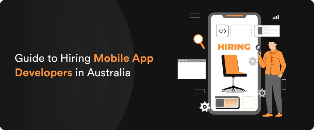 Guide to Hiring Mobile App Developers in Australia