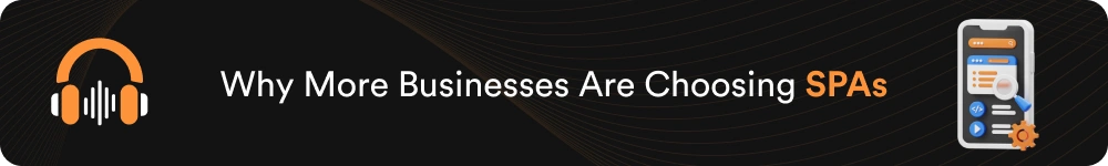 Why More Businesses Are Choosing SPAs