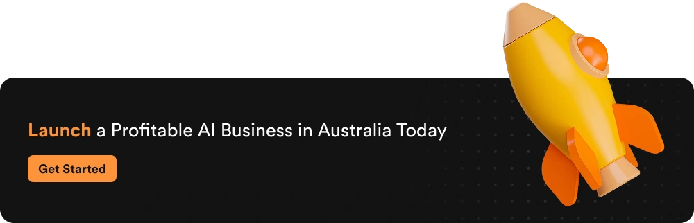 Launch a Profitable AI Business in Australia Today