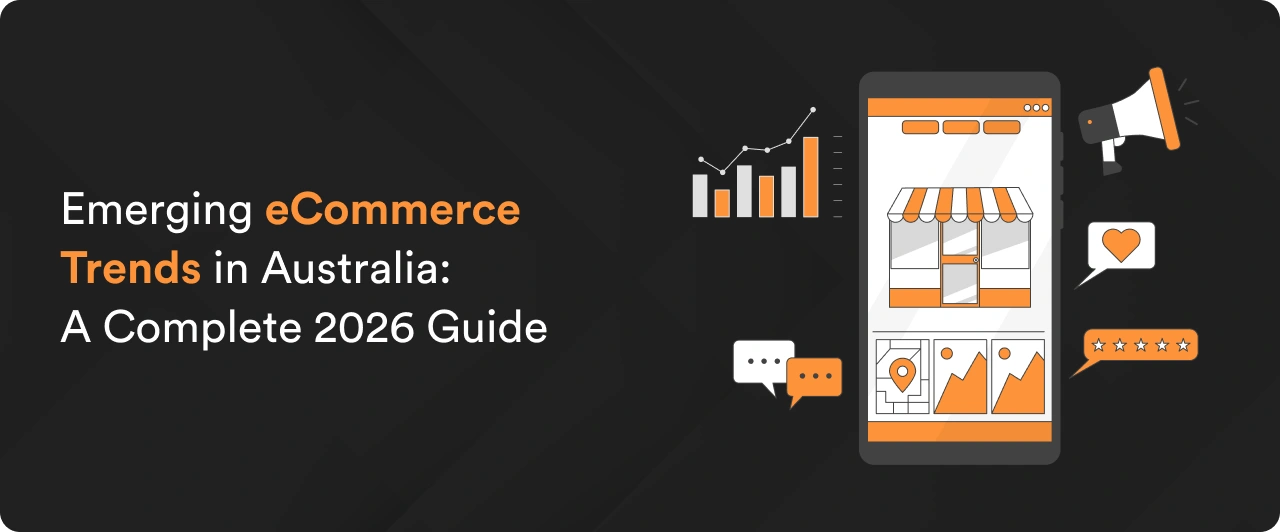 Emerging eCommerce Trends in Australia: A Complete 2026 Guide