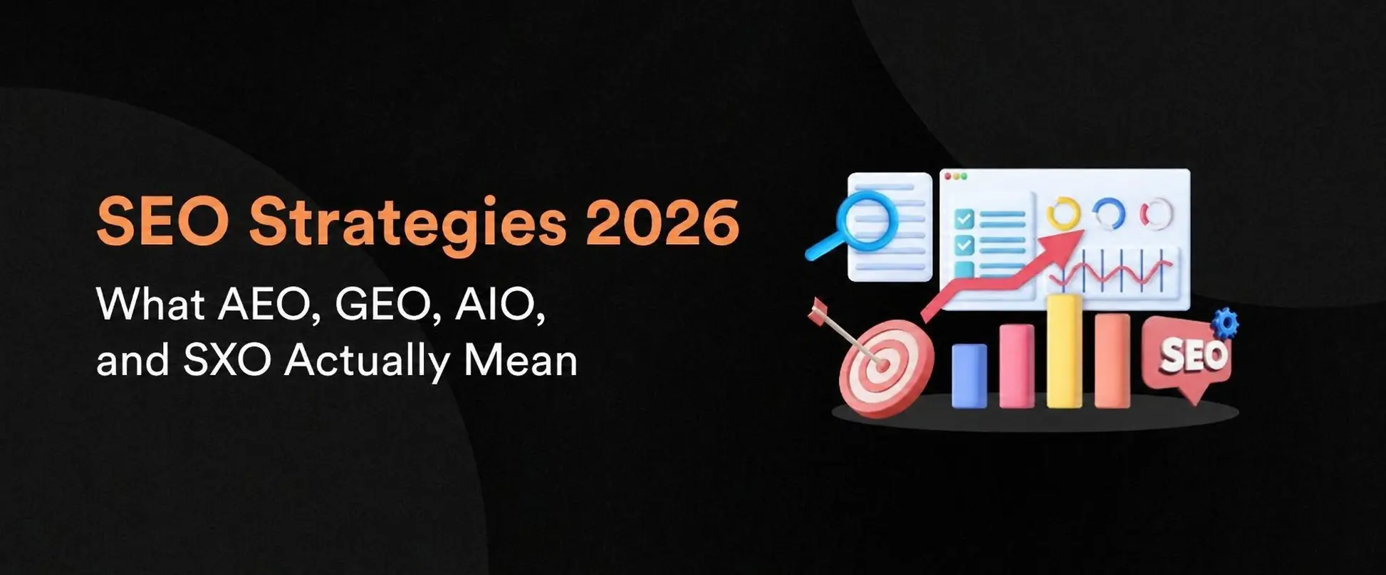 SEO Strategies 2026: What AEO, GEO, AIO, and SXO Actually Mean