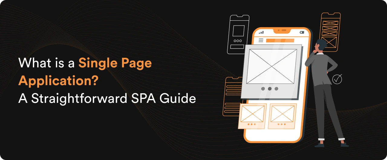 What Is a Single Page Application? A Straightforward SPA Guide