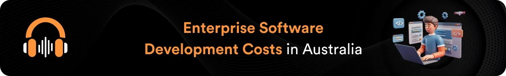 Podcast - Enterprise Software Development Costs in Australia