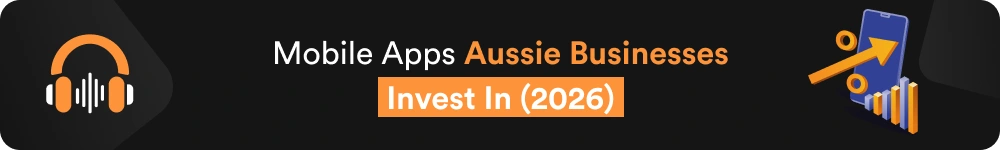 Mobile Apps Aussie Businesses Invest In (2026)