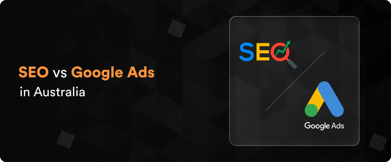 SEO vs Google Ads in Australia_