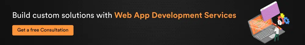 Build custom solutions with Web App Development Services