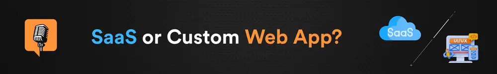 SaaS or Custom Web App