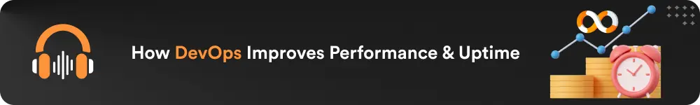 How DevOps Improves Performance & Uptime