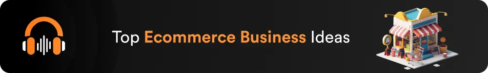 Best Ecommerce Business Ideas to Launch in 2026