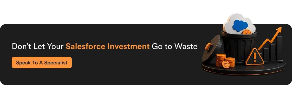 Don’t Let Your Salesforce Investment Go to Waste