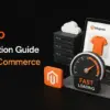 Magento Speed Optimization Guide for Australian eCommerce Stores