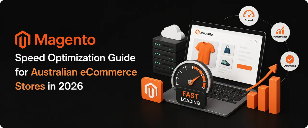 Magento Speed Optimization Guide for Australian eCommerce Stores