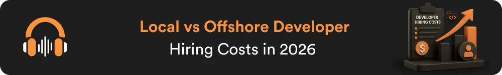 Local vs Offshore Developer Hiring Costs in 2026