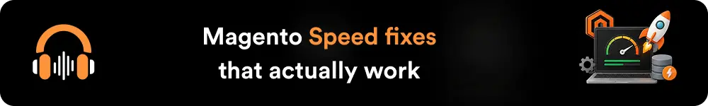 Magento Speed Fixes That Actually Work