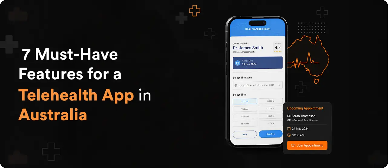7 Must-Have Features for a Telehealth App in Australia (2026)