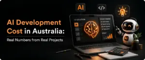 AI Development Cost in Australia: Real Numbers from Real Projects