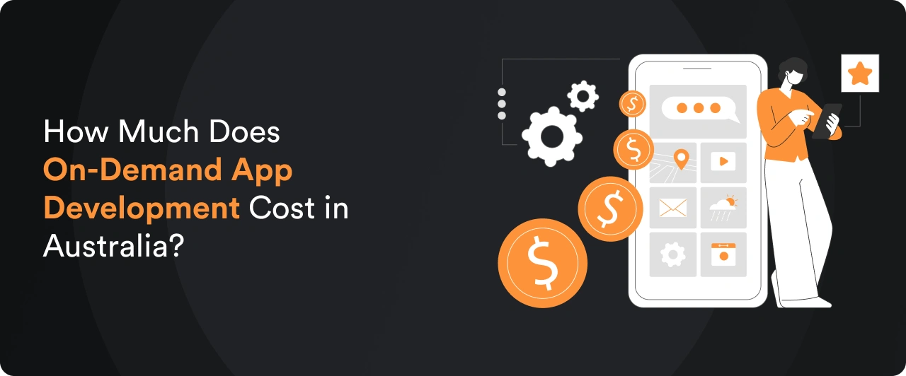 How Much Does On-Demand App Development Cost in Australia?