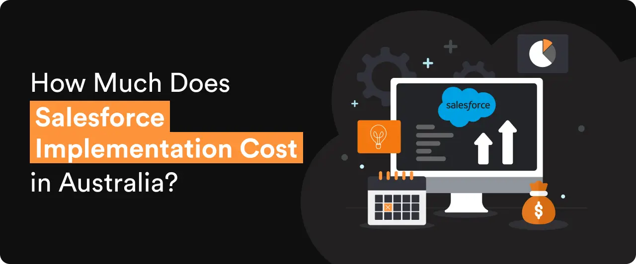 How Much Does Salesforce Implementation Cost in Australia?