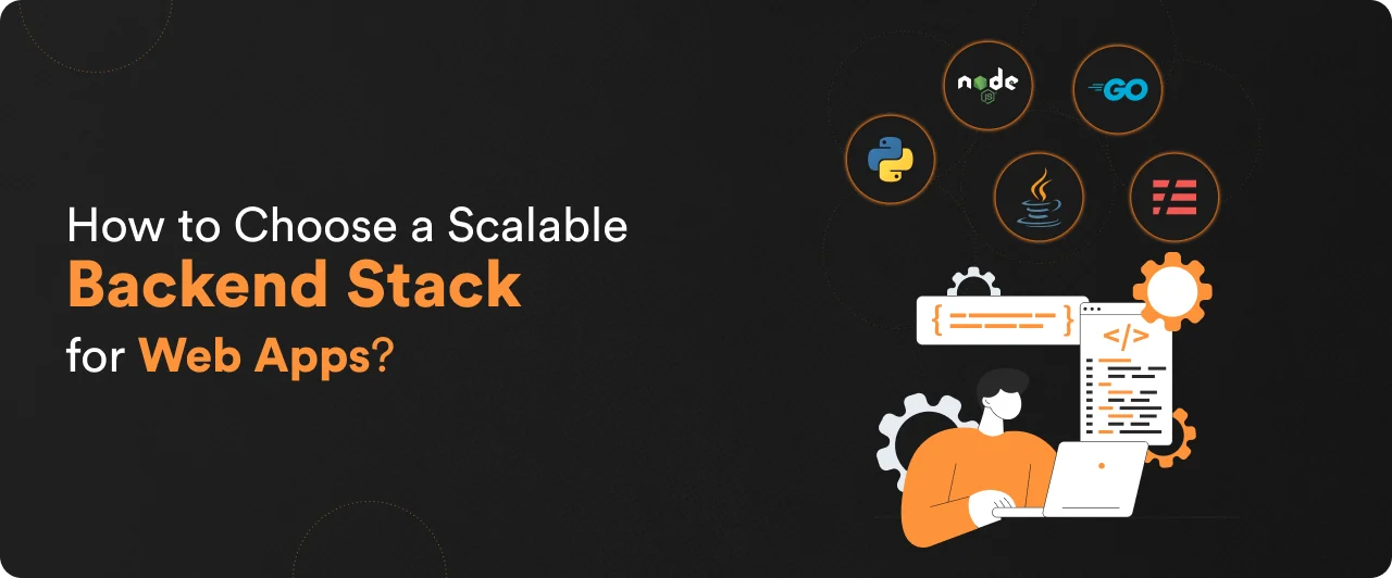 How to Choose a Scalable Backend Stack for Web Apps in 2026