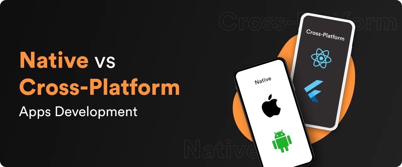 Native or Cross-Platform Apps? A Guide for Growing Businesses