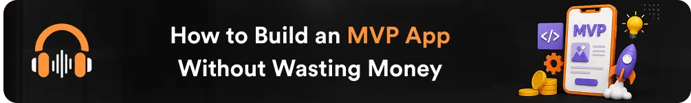 How to Build an MVP App Without Wasting Money