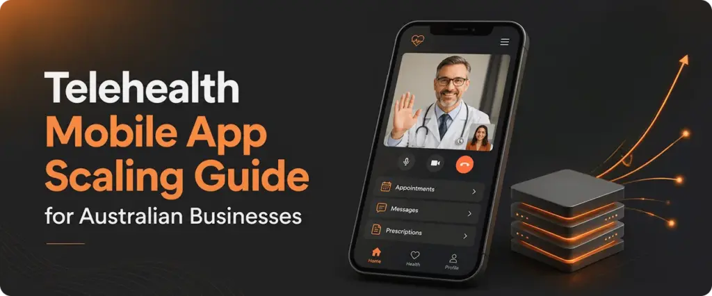 Telehealth Mobile App Scaling Guide for Australian Businesses