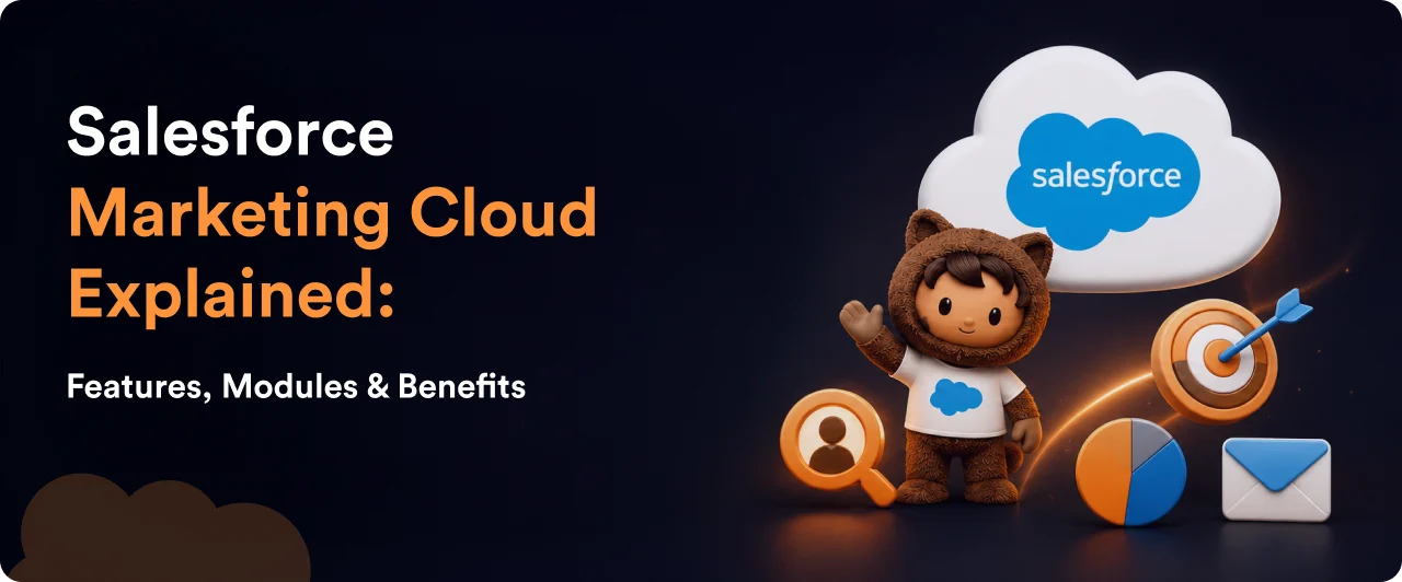 What is Salesforce Marketing Cloud? Features, Modules & Business Benefits Explained